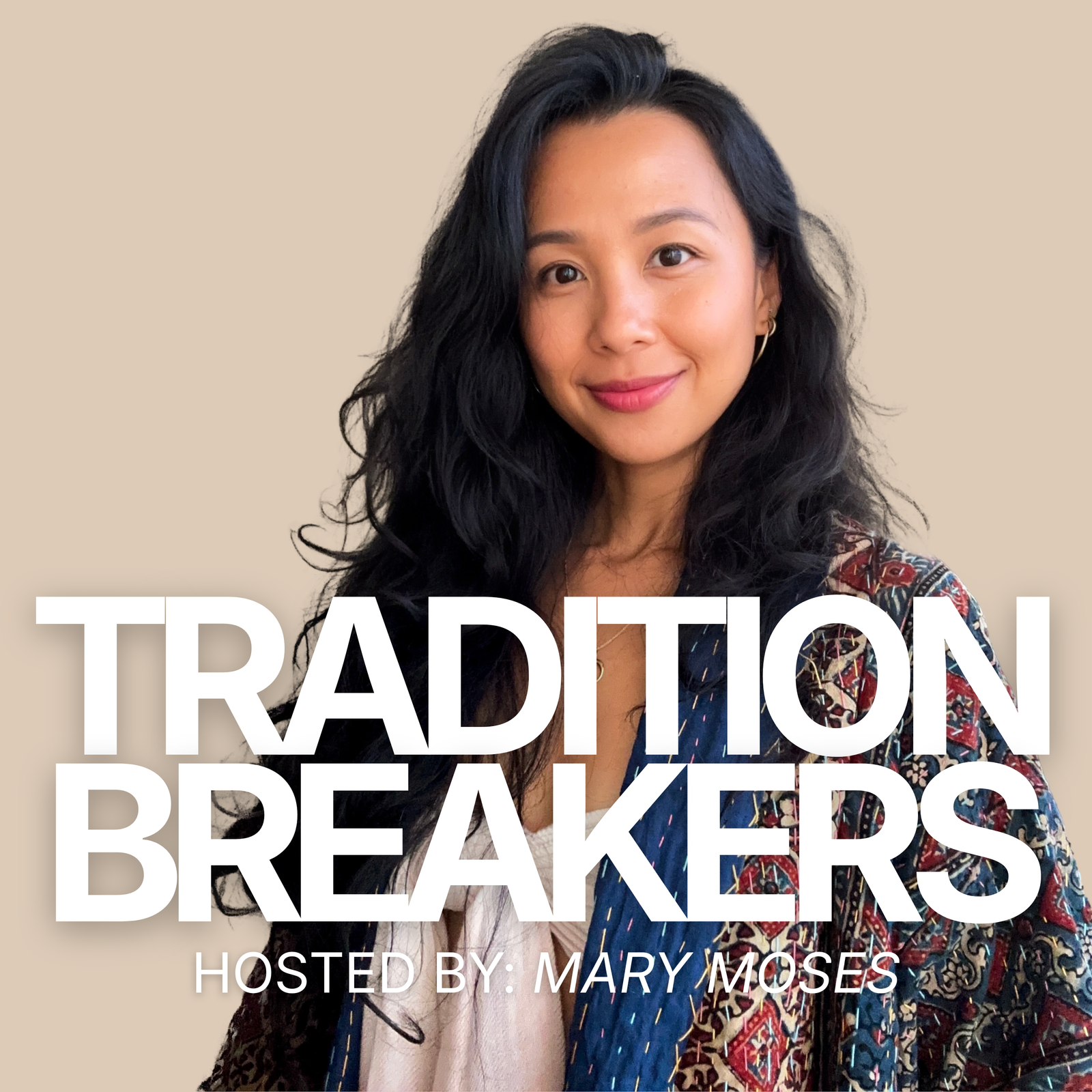 Tradition Breakers podcast cover — Mary Moses, host, supporting AAPI founders